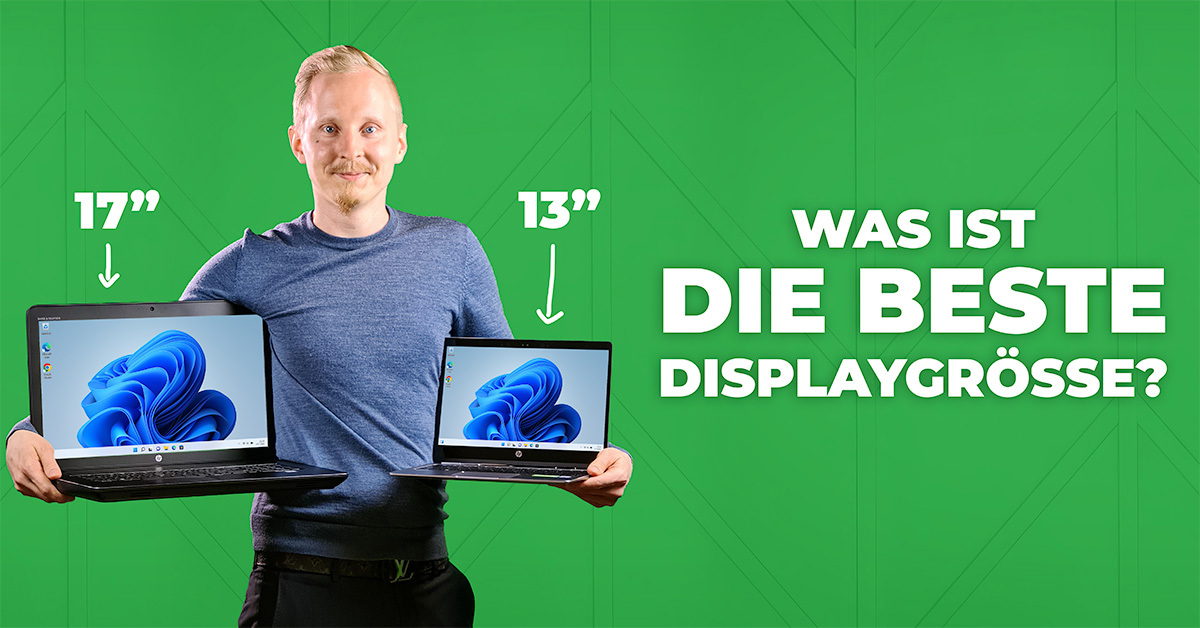 WAS IST DIE BESTE DISPLAYGRÖSSE?